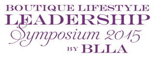 BLLA (Boutique & Lifestyle Lodging Association) Annual Boutique Lifestyle Leadership Symposium Los Angeles, October 21-23, 2015