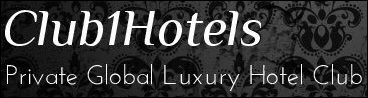 Club1Hotels Global Luxury Hotels Club Debuts