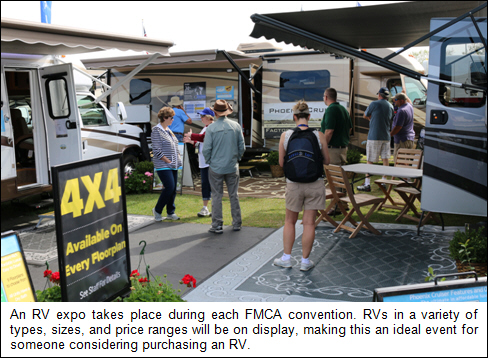 An RV expo takes place during each FMCA convention. RVs in a variety of types, sizes, and price ranges will be on display, making this an ideal event for someone considering purchasing an RV.