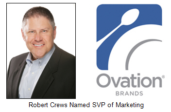 Ovation Brands Names Robert Crews as SVP of Marketing, Strengthens Executive Team to Further Brand Reinvention