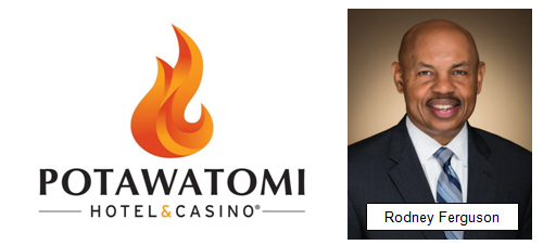 Potawatomi Hotel & Casino has named Rodney Ferguson as Chief Executive Officer and General Manager