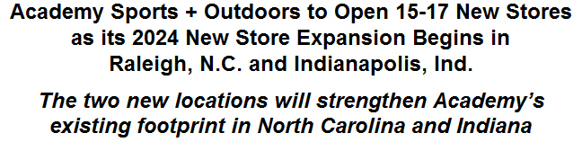 Academy Sports + Outdoors to Open 15-17 New Stores as its 2024 New Store Expansion Begins in Raleigh, N.C. and Indianapolis, Ind.