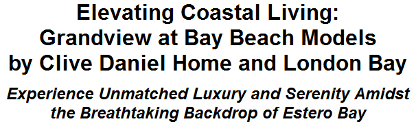 Elevating Coastal Living: Grandview at Bay Beach Models by Clive Daniel Home and London Bay