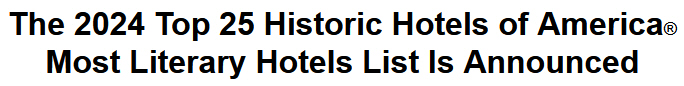 The 2024 Top 25 Historic Hotels of America Most Literary Hotels List Is Announced
