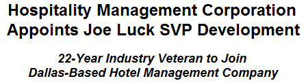 Hospitality Management Corporation Appoints Joe Luck SVP Development