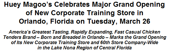 Huey Magoo's Celebrates Major Grand Opening of New Corporate Training Store in Orlando, Florida on Tuesday, March 26
