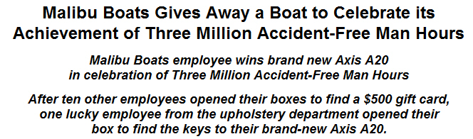 Malibu Boats Gives Away a Boat to Celebrate its Achievement of Three Million Accident-Free Man Hours