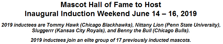 Mascot Hall of Fame to Host Inaugural Induction Weekend June 14 - 16, 2019