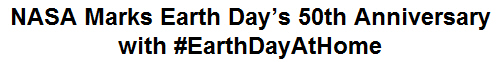 NASA Marks Earth Day's 50th Anniversary with #EarthDayAtHome