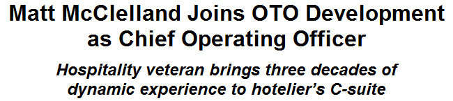 Matt McClelland Joins OTO Development as Chief Operating Officer