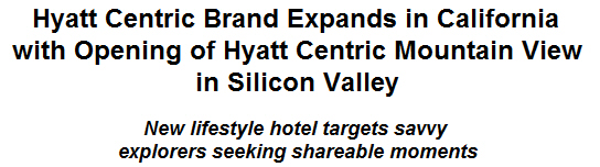 Hyatt Centric Brand Expands in California with Opening of Hyatt Centric Mountain View in Silicon Valley
