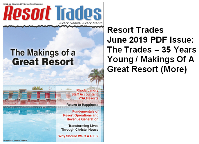 Resort Trades - June 2019 PDF Issue: The Trades - 35 Years Young / Makings Of A Great Resort (More)