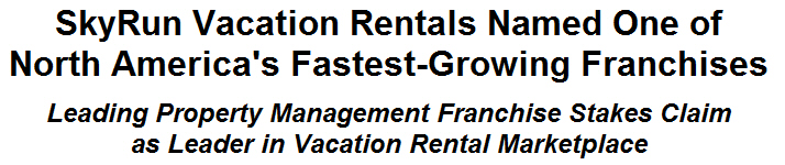 SkyRun Vacation Rentals Named One of North America's Fastest-Growing Franchises
