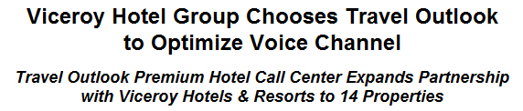 Viceroy Hotel Group Chooses Travel Outlook to Optimize Voice Channel
