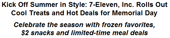 Kick Off Summer in Style: 7-Eleven, Inc. Rolls Out Cool Treats and Hot Deals for Memorial Day