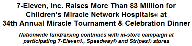 7-Eleven, Inc. Raises More Than $3 Million for Childrens Miracle Network Hospitals at 34th Annual Miracle Tournament & Celebration Dinner