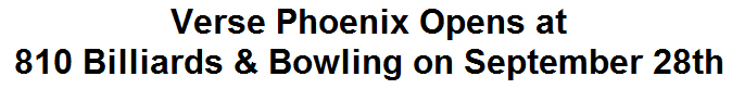 Verse Phoenix Opens at 810 Billiards & Bowling on September 28th