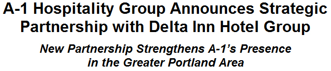 A-1 Hospitality Group Announces Strategic Partnership with Delta Inn Hotel Group