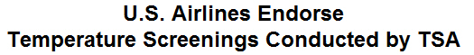 U.S. Airlines Endorse Temperature Screenings Conducted by TSA