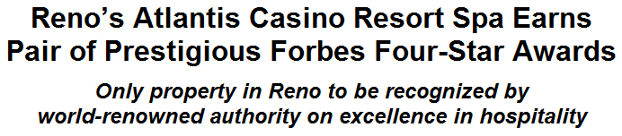 Reno's Atlantis Casino Resort Spa Earns Pair of Prestigious Forbes Four-Star Awards