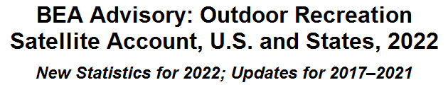 BEA Advisory: Outdoor Recreation Satellite Account, U.S. and States, 2022