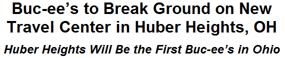 Buc-ees to Break Ground on New Travel Center in Huber Heights, OH