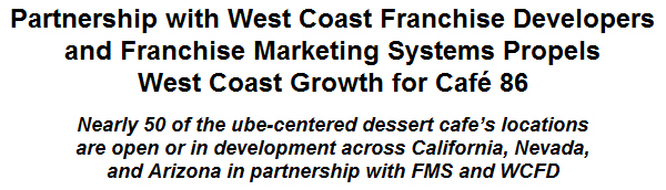 Partnership with West Coast Franchise Developers and Franchise Marketing Systems Propels West Coast Growth for Caf 86