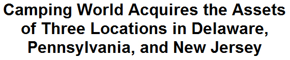 Camping World Acquires the Assets of Three Locations in Delaware, Pennsylvania, and New Jersey