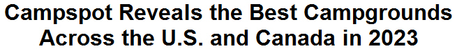 Campspot Reveals the Best Campgrounds Across the U.S. and Canada in 2023