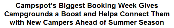 Campspot's Biggest Booking Week Gives Campgrounds a Boost and Helps Connect Them with New Campers Ahead of Summer Season