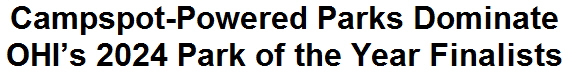 Campspot-Powered Parks Dominate OHI's 2024 Park of the Year Finalists