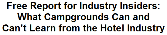 Free Report for Industry Insiders: What Campgrounds Can and Can't Learn from the Hotel Industry