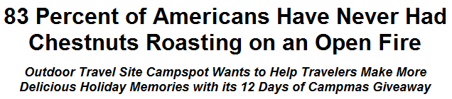 83 Percent of Americans Have Never Had Chestnuts Roasting on an Open Fire