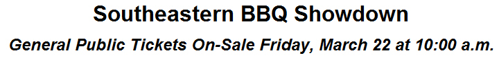 Southeastern BBQ Showdown: General Public Tickets On-Sale Friday, March 22 at 10:00 a.m.