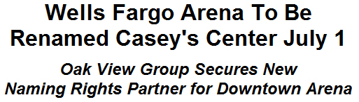 Wells Fargo Arena To Be Renamed Casey's Center July 1