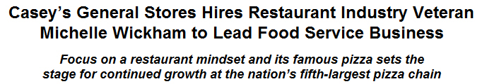Casey's General Stores Hires Restaurant Industry Veteran Michelle Wickham to Lead Food Service Business