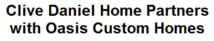 Clive Daniel Home Partners with Oasis Custom Homes