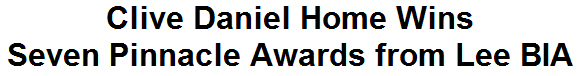 Clive Daniel Home Wins Seven Pinnacle Awards from Lee BIA
