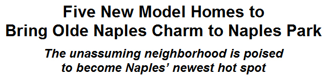 Five New Model Homes to Bring Olde Naples Charm to Naples Park