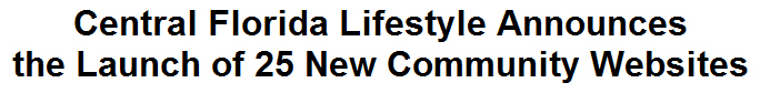 Central Florida Lifestyle Announces the Launch of 25 New Community Websites