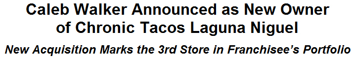 Caleb Walker Announced as New Owner of Chronic Tacos Laguna Niguel