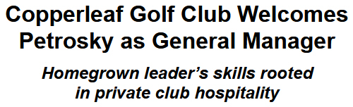 Copperleaf Golf Club Welcomes Petrosky as General Manager