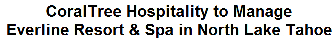 CoralTree Hospitality to Manage Everline Resort & Spa in North Lake Tahoe