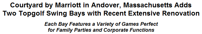 Courtyard by Marriott in Andover, Massachusetts Adds Two Topgolf Swing Bays with Recent Extensive Renovation