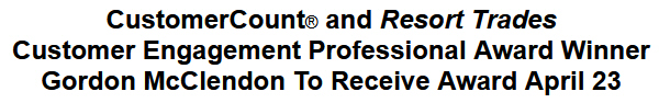 CustomerCount and Resort Trades Customer Engagement Professional Award Winner Gordon McClendon To Receive Award April 23