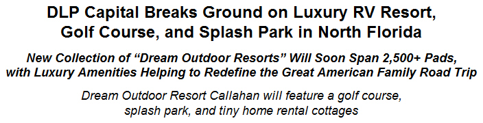 DLP Capital Breaks Ground on Luxury RV Resort, Golf Course, and Splash Park in North Florida