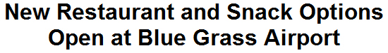 New Restaurant and Snack Options Open at Blue Grass Airport