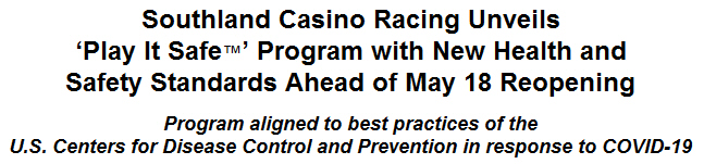 Southland Casino Racing Unveils 'Play It Safe' Program with New Health and Safety Standards Ahead of May 18 Reopening