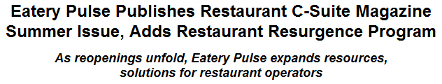 Eatery Pulse Publishes Restaurant C-Suite Magazine Summer Issue, Adds Restaurant Resurgence Program
