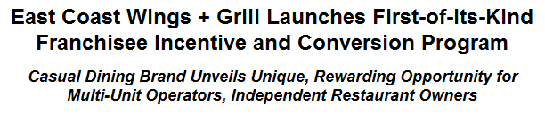 East Coast Wings + Grill Launches First-of-its-Kind Franchisee Incentive and Conversion Program